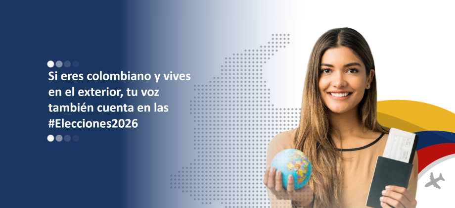 Si eres colombiano y vives en el exterior, tu voz también cuenta en las #Elecciones2026